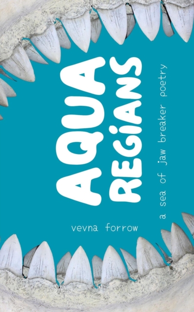 Aqua Regians: A Sea of Jaw Breaker Poetry