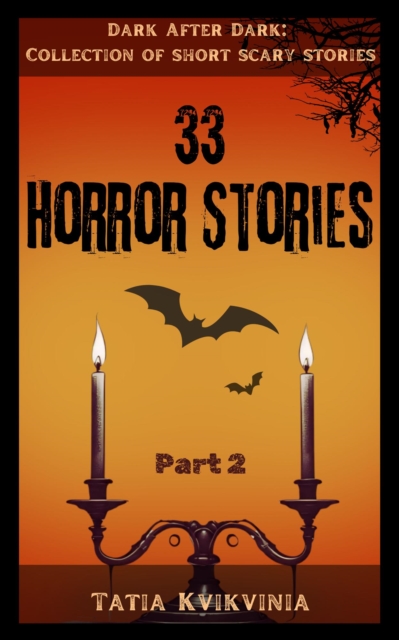 33 Horror Stories - Part 2