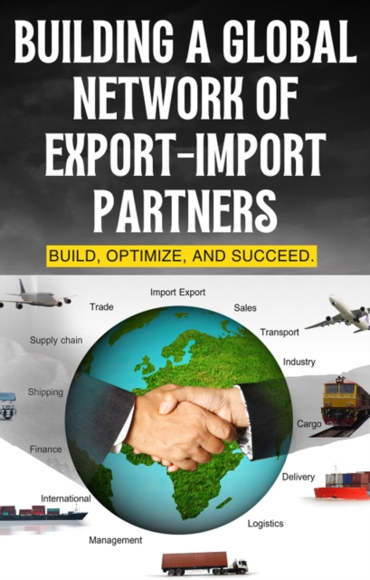 Building a Global Network of Export-Import Partners