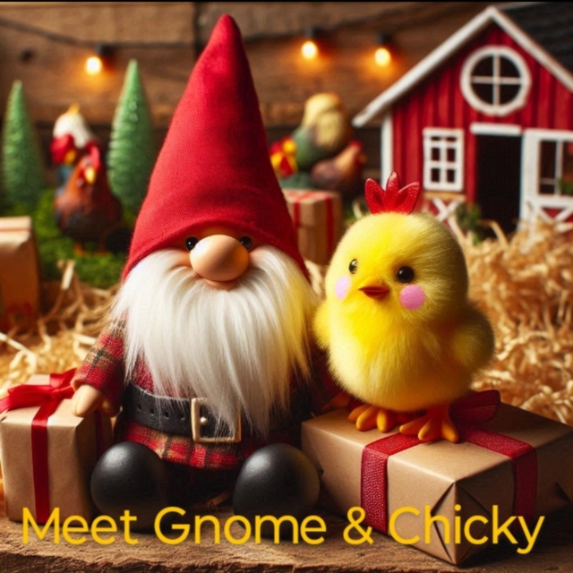 Meet Gnome & Chicky