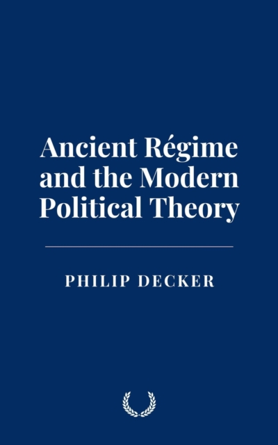 Ancient Regime and the Modern Political Theory