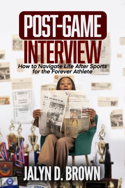 Post-Game Interview: How to Navigate Life After Sports for the Forever Athlete