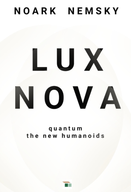 Lux Nova: Quantum the new Humanoids