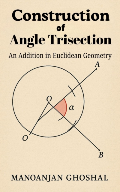 Construction of Angle Trisection (An Addition in Euclidean Geometry)