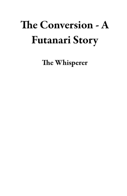 Conversion - A Futanari Story