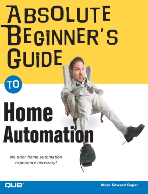 Absolute Beginner's Guide to Home Automation