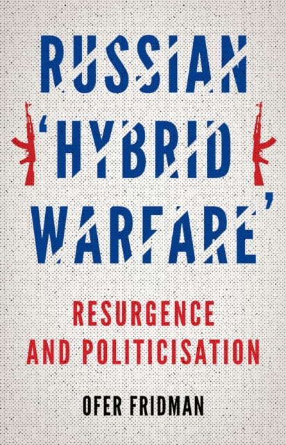 Russian "e;Hybrid Warfare"e;