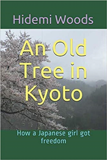 Old Tree in Kyoto: How a Japanese girl got freedom