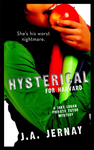 Hysterical For Harvard (A Jake Logan Private Tutor Mystery)