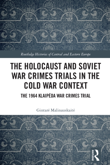 Holocaust and Soviet War Crimes Trials in the Cold War Context
