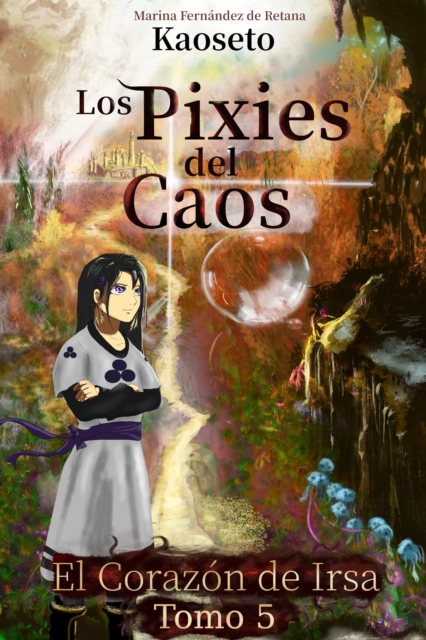 El Corazon de Irsa (Los Pixies del Caos, Tomo 5)