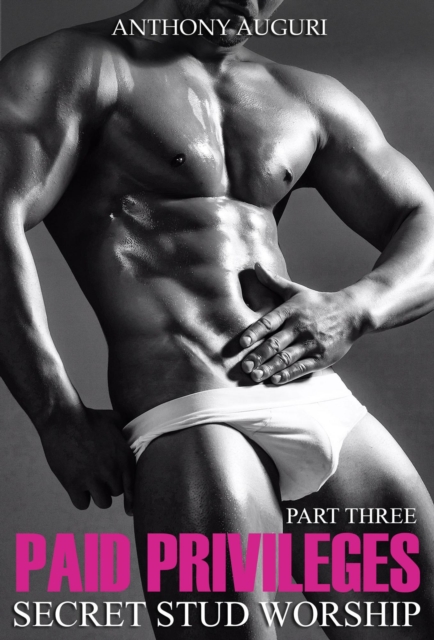 Paid Privileges: Secret Stud Worship, Part Three