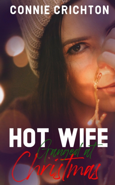 Hot Wife Ganged at Christmas
