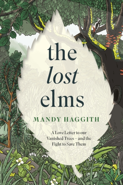 Lost Elms: A Love Letter to Our Vanished Trees   and the Fight to Save Them