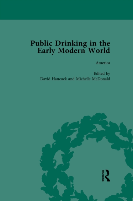 Public Drinking in the Early Modern World Vol 4