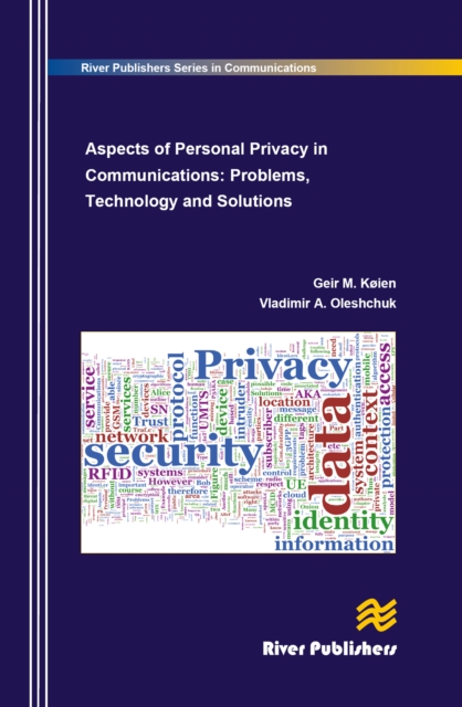Aspects of Personal Privacy in Communications - Problems, Technology and Solutions