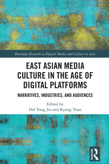East Asian Media Culture in the Age of Digital Platforms