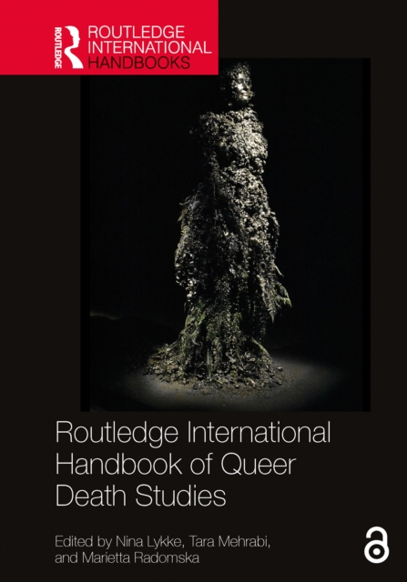 Routledge International Handbook of Queer Death Studies