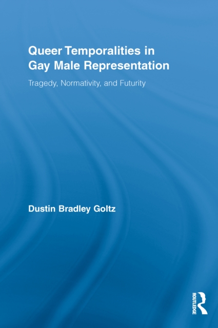 Queer Temporalities in Gay Male Representation