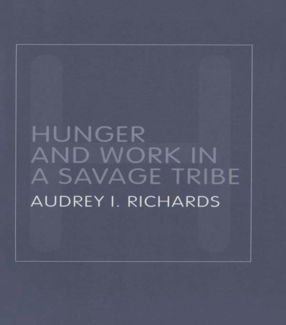 Hunger and Work in a Savage Tribe