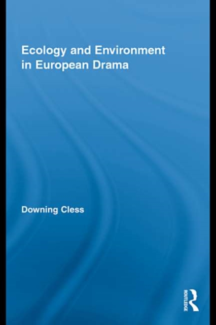 Ecology and Environment in European Drama