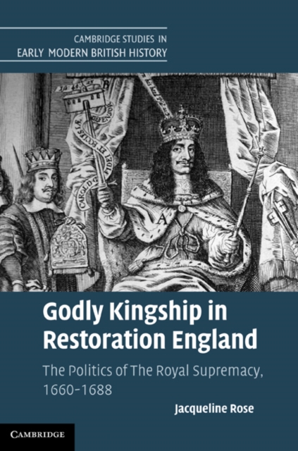 Godly Kingship in Restoration England