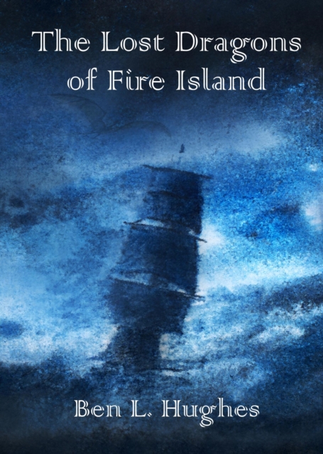 Lost Dragons of Fire Island (Dragon Adventure Series 2: Book 3)