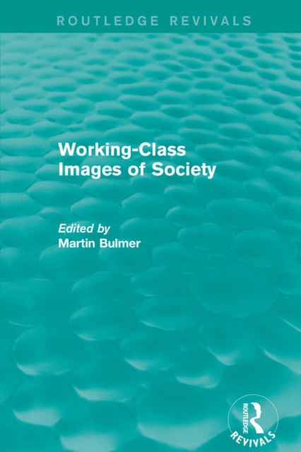 Working-Class Images of Society (Routledge Revivals)