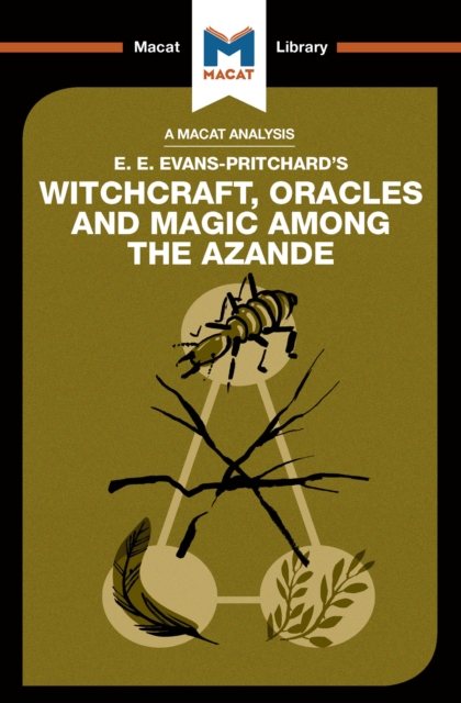 An Analysis of E.E. Evans-Pritchard's Witchcraft, Oracles and Magic Among the Azande