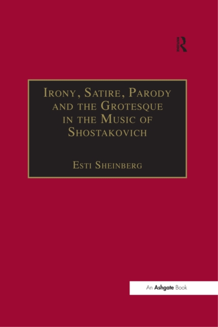 Irony, Satire, Parody and the Grotesque in the Music of Shostakovich