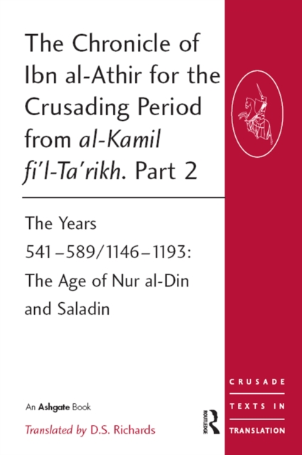 Chronicle of Ibn al-Athir for the Crusading Period from al-Kamil fi'l-Ta'rikh. Part 2
