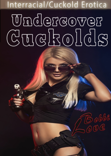 Undercover Cuckolds (Interracial/Cuckold Erotica)