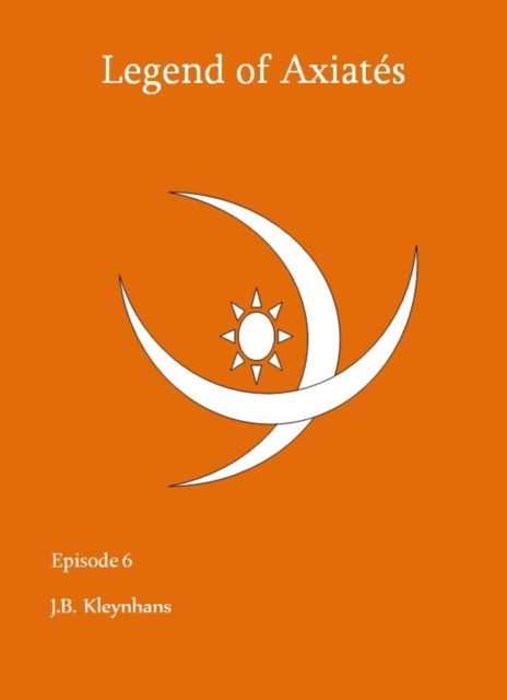 Legend of Axiates Episode 6