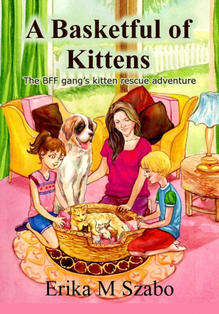 Basketful of Kittens: The BFF Gang's Kitten Rescue Adventure