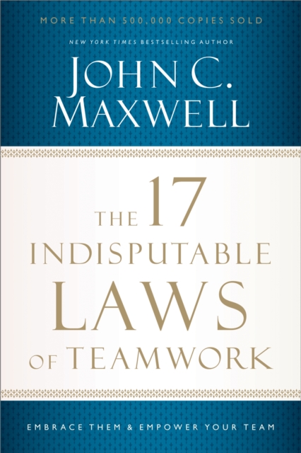 17 Indisputable Laws of Teamwork
