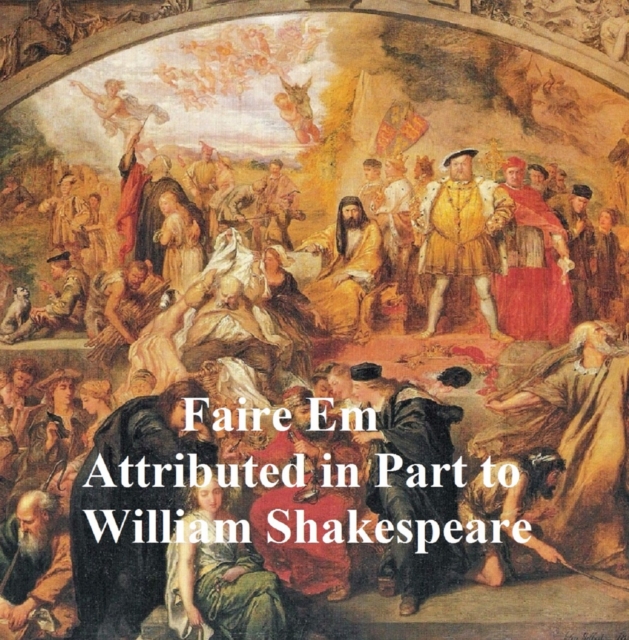 Pleasant Commodie of Faire Em, the Love of William the Conqueror, Shakespeare Apocrypha