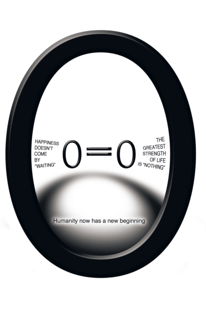 Happiness Doesn't Come by &quote;Waiting&quote; the Greatest Strength of Life Is &quote;Nothing&quote; O=O