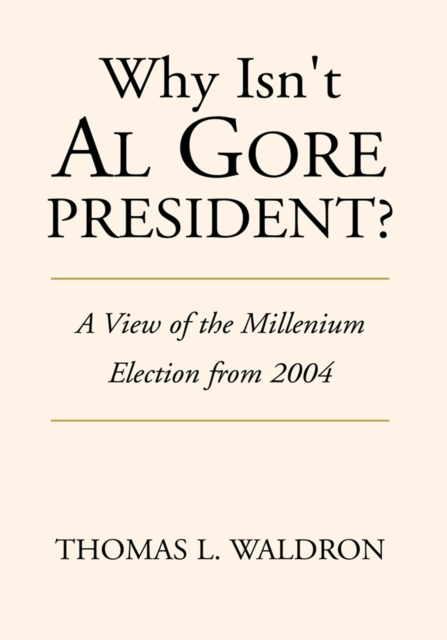 Why Isn't Al Gore President?