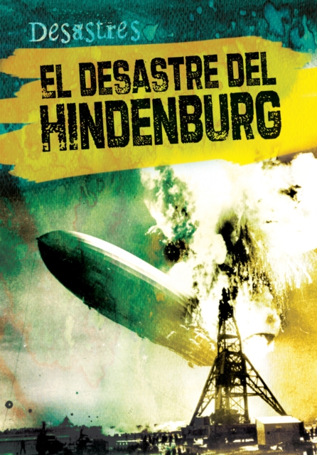 El desastre del Hindenburg (The Hindenburg Disaster)