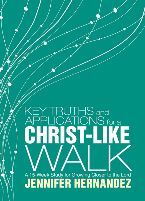 Key Truths and Applications for a Christ-Like Walk