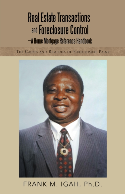 Real Estate Transactions and Foreclosure Control-A Home Mortgage Reference Handbook