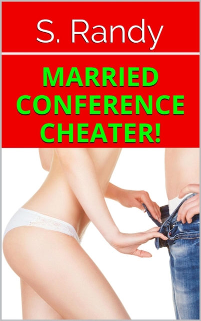 Married Conference Cheater!