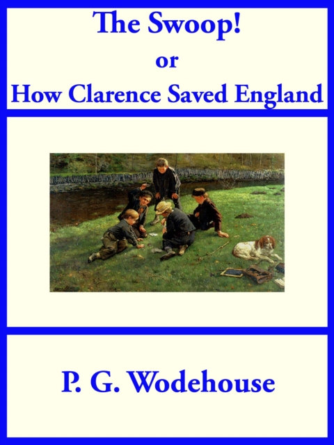 Swoop! or How Clarence Saved England