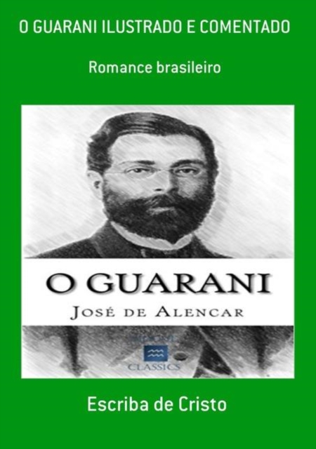 O GUARANI ILUSTRADO E COMENTADO