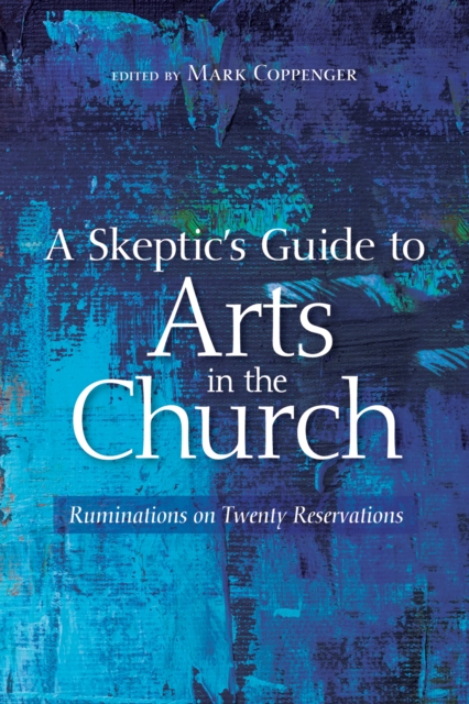 Skeptic's Guide to Arts in the Church