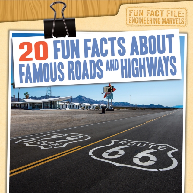 20 Fun Facts About Famous Roads and Highways