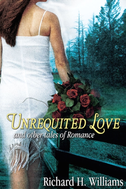 Unrequited Love and Other Tales of Romance