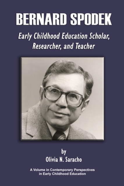 Bernard Spodek, Early Childhood Education Scholar, Researcher, and Teacher