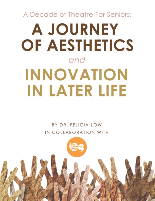 Decade of Theatre for Seniors: a Journey of Aesthetics and Innovation in Later Life