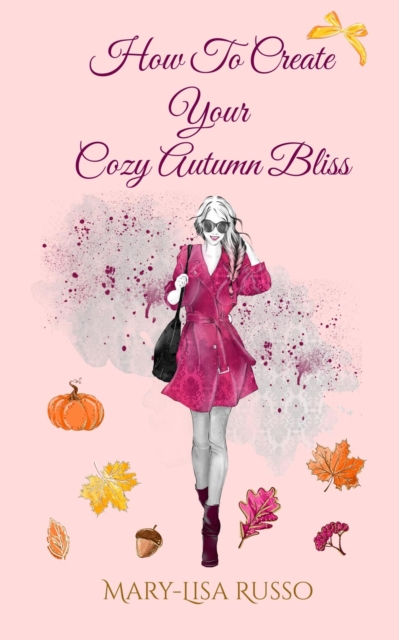 How To Create Your Cozy Autumn Bliss